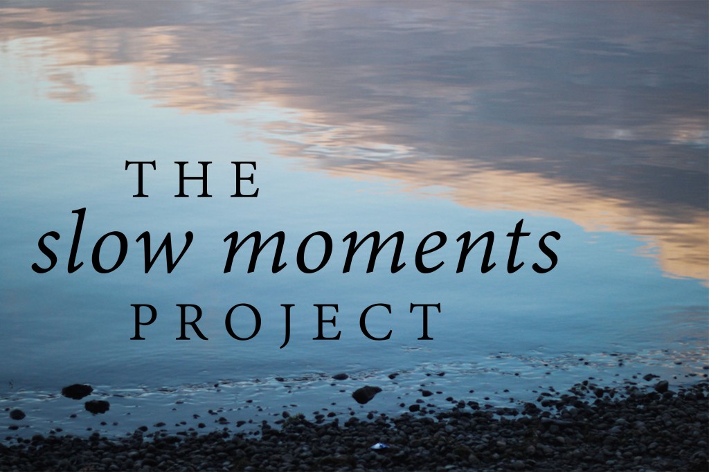 slow-moments-week-three